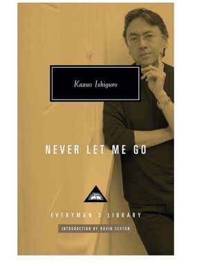 Never Let Me Go by Kazuo Ishiguro - Everyman’s Library Edition